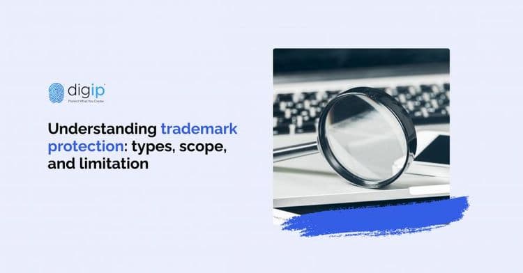 Understanding trademark protection: types, scope, and limitation