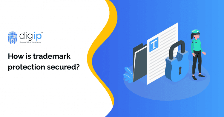 How is Trademark Protection Secured? How is it Lost?